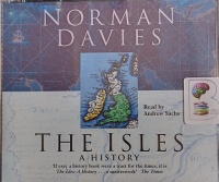The Isles - A History written by Norman Davies performed by Andrew Sachs on Audio CD (Abridged)